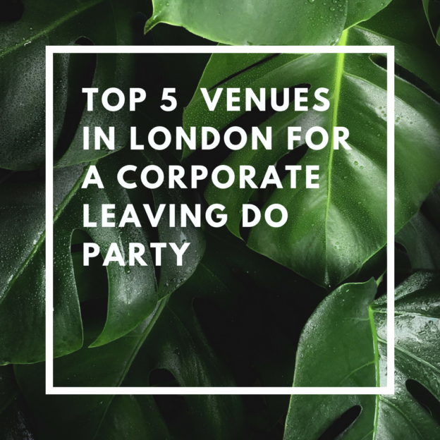 top 5 venues in london for a corporate leaving do party