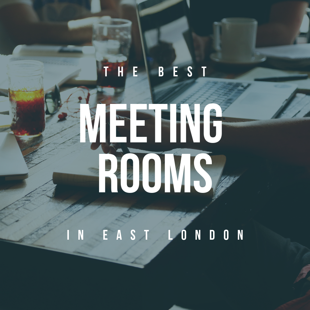 The Best Meeting Room Venues In East London